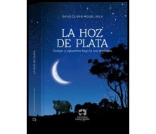 LA HOZ DE PLATA CAMPO Y AGUARDO BAJO LA LUZ ARGENTEA